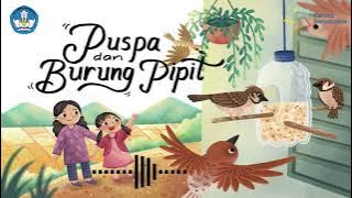 Sehari Satu Dongeng Episode 5 - Puspa Dan Burung Pipit