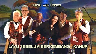 LAYU SEBELUM BERKEMBANG - XANUR  ( lirik - lyrics )