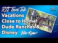 Vacations Close to Home, Dude Ranches &amp; Disney