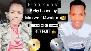 BABY BOOOO  BY MAXWELL MWALIMU kamba ohangla ( audio) subscribe🎧