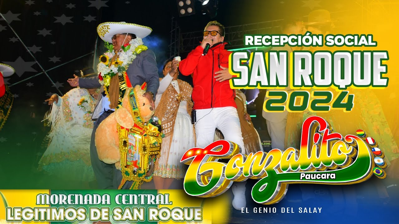 GONZALITO PAUCARA EN VIVO RECEPCION DE LA PODEROSA MORENADA LEGITIMOS DE SAN ROQUE 2024 SHOWCOMPLETO