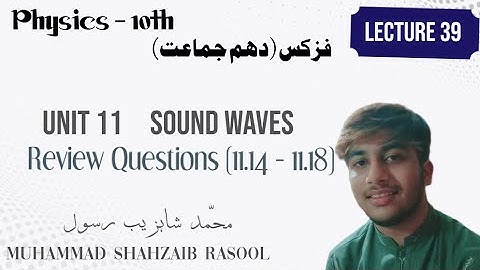 10th Class Physics || Chapter 11 || Sound Waves || Review Questions (11.14 - 11.18)