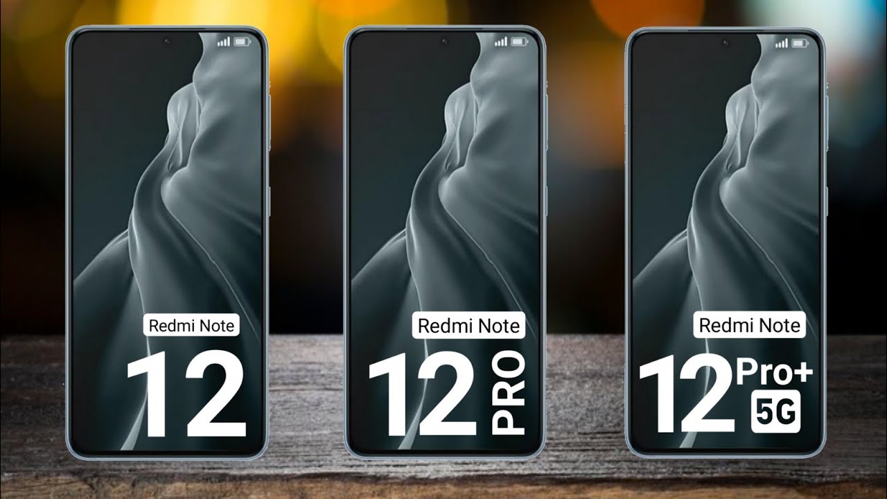 Redmi Note 12 Vs Redmi Note 12 Pro Vs Redmi Note 12 Pro+ 5G 