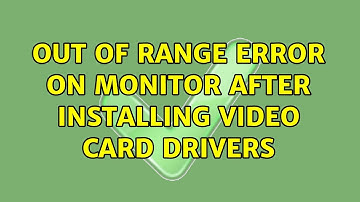 Out of range error on monitor after installing video card drivers