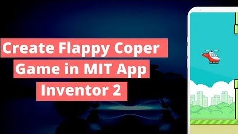 Create  Flappy Coper game in MIT App Inventor 2.create c Flappy Coper game in MIT App Inventor 2.