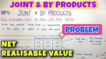 #4 Joint and By Product - Net Realizable Method - Problem 4 - By Saheb Academy