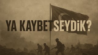 Eğer Kurtuluş Savaşı&#39;nı Kaybetseydik ?