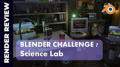 BLENDER CHALLENGE 7: Science Lab: Render Review