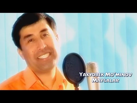 Yahyobek Mo`minov - Maysalar | Яхёбек Муминов - Майсалар