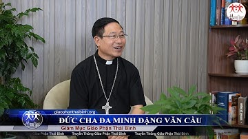 Tâm Tình Đức Cha Đaminh Đặng Văn Cầu dành cho Giáo Lý Viên Giáo Phận,Mừng Lễ Chân Phước Anrê Phú Yên