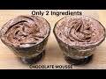 Only 2 Ingredients Chocolate Mousse in 15 Minutes | Chocolate Dessert Recipe | Chocolate Mousse