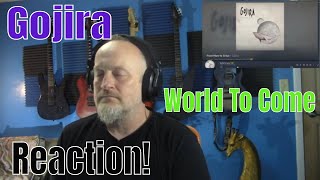 Gojira - World To Come (Reaction)