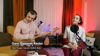 Gam Gasavet Keder Yok Olup Gider - Selcan & Mustafa Ginesar (Kopuz) Resimi