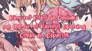 Kimi no Koto ga Daisuki na 100- ni no Kanojo | Opening Cover en Español 🤍