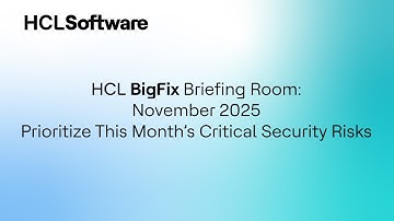 HCL BigFix Briefing Room - November 2025 | Microsoft Patch Tuesday: 63 CVEs, 1 Zero Days