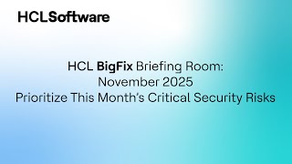 HCL BigFix Briefing Room - November 2025 | Microsoft Patch Tuesday: 63 CVEs, 1 Zero Days