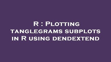 R : Plotting tanglegrams subplots in R using dendextend