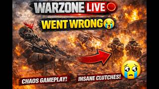 WARZONE LIVE 🔴 | This Game Went Completely Wrong 😭 | Insane Clutches & Chaos Gameplay 💀