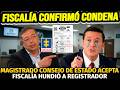 FISCALÍA HUNDE A REGISTRADOR Y CONFIRMÓ CONDENA: PETRO TERMINÓ GANANDO CON ESTA JUGADOTA. TOMA