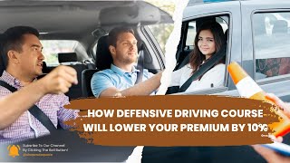 How Defensive Driving Course Will Lower Your Premium by 10%