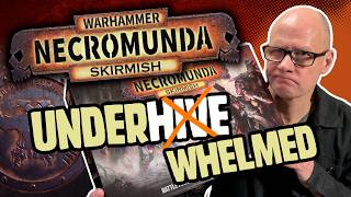 Underwhelmed by the Underhive | Necromunda Skirmish