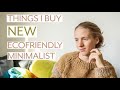 6 THINGS I BUY NEW as a Sustainable Minimalist + 3 TIPS to stop IMPULSE BUYING