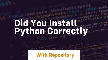 Did you install python correctly