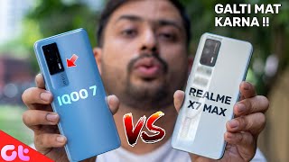 iQOO 7 vs Realme X7 Max Full Comparison | Best Phone for You? | Galti Mat Karna