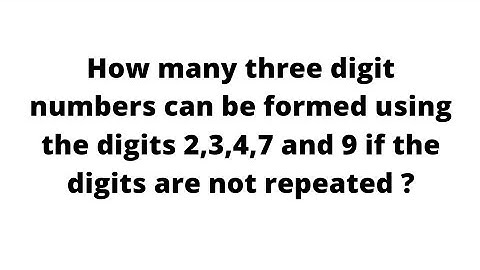 Permutation and Combination - Fundamental Principle of Counting - How many three digit numbers can..