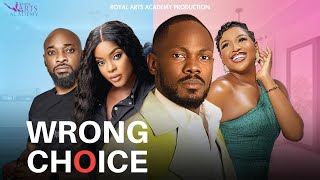 Watch Daniel Etim, Deza the Great, Chinonso Arubayi in WRONG  CHOICE | Trending Nollywood Movie