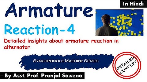 L26: Detailed Insights of Armature Reaction | Armature Reaction Part 4 | Alternator | Hindi