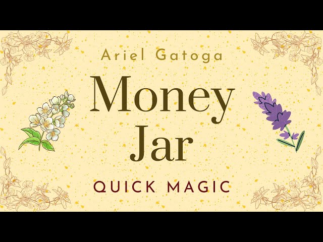 Money Jar — Quick Magic Money Spell with Ariel Gat...