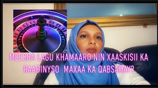 Q2 Qiso cajiba gabadh nin keedii ka raadinysa meesha lagu khamaaro gabdho kalena u kaxaustay maxaa?