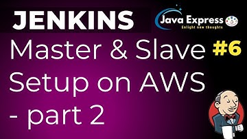 #6. Jenkins How to configure jenkins master and slave on AWS | EC2 Instance @JavaExpress