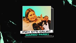 Pwy Sy’n Galw? | Mared Parry