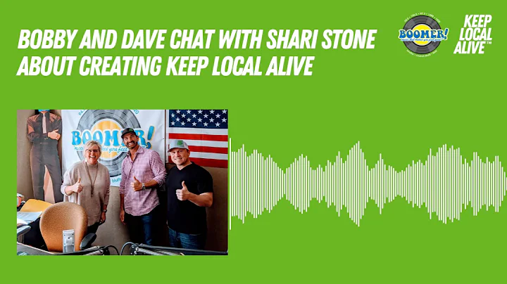 Bobby and Dave talk Keep Local Alive with Shari St...