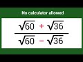 √60+√36/√60–√36 Square root | Maths Olympiad | Germany maths Olympiad | How to solve? |