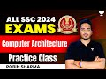 Computer Architecture | Practice Class | SSC 2024 | Robin