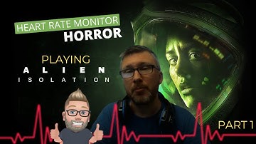 Playing Survival Horror, Alien: Isolation with a heart rate monitor - Part 1 - Welcome to Sevastopol