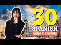 Top 30 Spanish Words You Should Remember