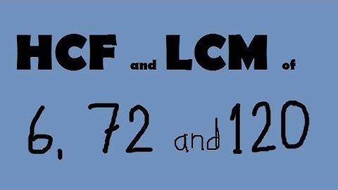 how to find hcf and lcm of 6 , 72 and 120 || prime factor method