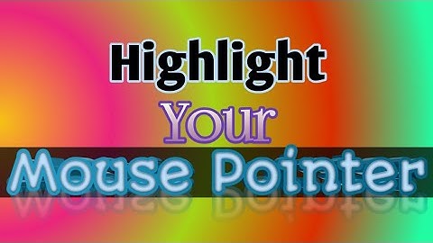 How To Highlight Mouse Pointer | মাউস পয়েন্টার হাইলাইট করার পদ্ধতি