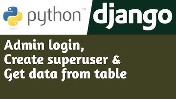 Admin login, Create superuser & get data from table | #11 | Django Tutorial in Hindi