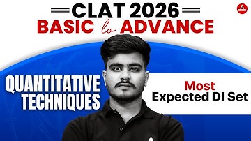 CLAT 2026 - Quantitative Techniques  - Most expected DI SET | CLAT Quantitative Techniques