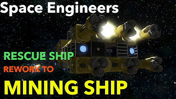 Space Engineers: Rescue Ship REWORK to Mining Ship