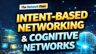 Famous Intent-Based Networking & Cognitive Networks – The Future of Networking Explained Net Worth
