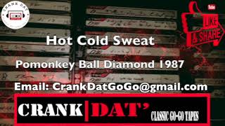 Hot Cold Sweat @ Pomonkey Ball Diamond 1987