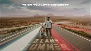 2 Lane Summer - When You Love Somebody
