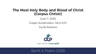 Spirit & Psalm 2026 - Corpus Christi - Gospel Acclamation