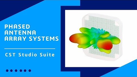 Phased Antenna Array Systems | CST Studio Suite
